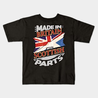 Made In Britain With Scottish Parts - Gift for Scottish From Scotland Kids T-Shirt